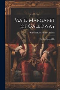 Cover image for Maid Margaret of Galloway