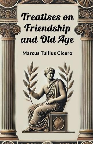 Cover image for Treatises on Friendship and Old Age (Edition2024)