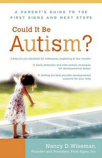 Cover image for Could It Be Autism?: A Parent's Guide to the First Signs and Next Steps