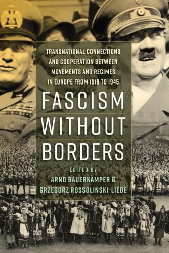 Cover image for Fascism without Borders: Transnational Connections and Cooperation between Movements and Regimes in Europe from 1918 to 1945