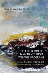 Cover image for The Exclusion of Immigrants from Welfare Programs: Cross-National Analysis and Contemporary Developments