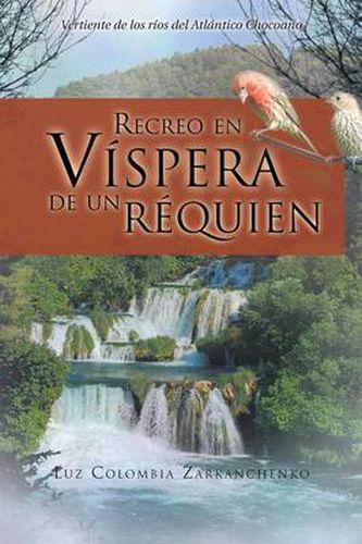 Cover image for Recreo En Vispera de Un Requien: Vertiente de Los Rios del Atlantico Chocoano