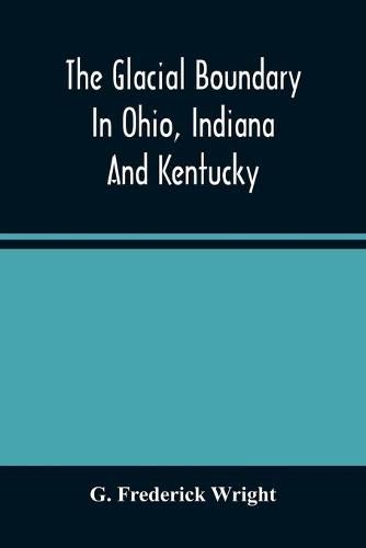 The Glacial Boundary In Ohio, Indiana And Kentucky