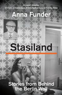 Cover image for Stasiland: Stories from Behind the Berlin Wall