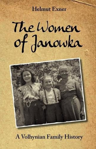 Cover image for The Women of Janowka: A Volhynian Family History