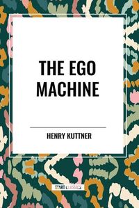 Cover image for The Ego Machine