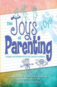 Cover image for Joys and Oys of Parenting: Insight and Wisdom from the Jewish Tradition