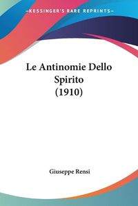 Cover image for Le Antinomie Dello Spirito (1910)