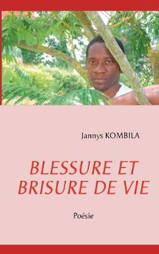 Cover image for Blessure Et Brisure de Vie: Poesie