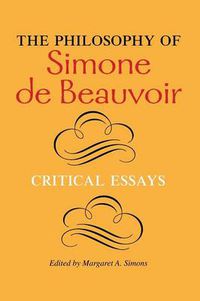 Cover image for The Philosophy of Simone de Beauvoir: Critical Essays