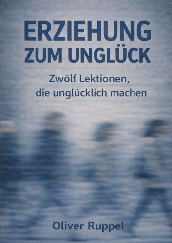 Cover image for Erziehung zum Unglueck
