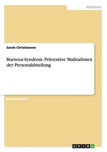 Burnout-Syndrom. Praventive Manahmen Der Personalabteilung