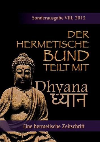 Cover image for Der hermetische Bund teilt mit: Sonderausgabe VIII/2105: Dhyana
