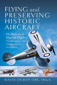 Cover image for Flying and Preserving Historic Aircraft