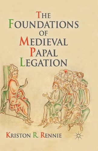 Cover image for The Foundations of Medieval Papal Legation