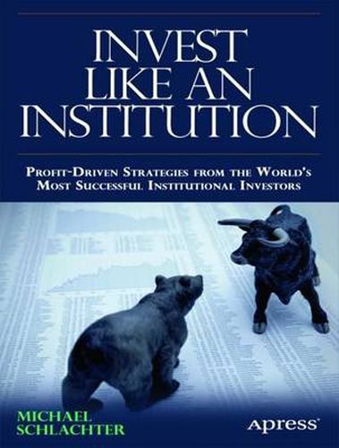 Cover image for Invest Like an Institution: Professional Strategies for Funding a Successful Retirement