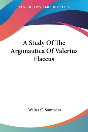 Cover image for A Study of the Argonautica of Valerius Flaccus