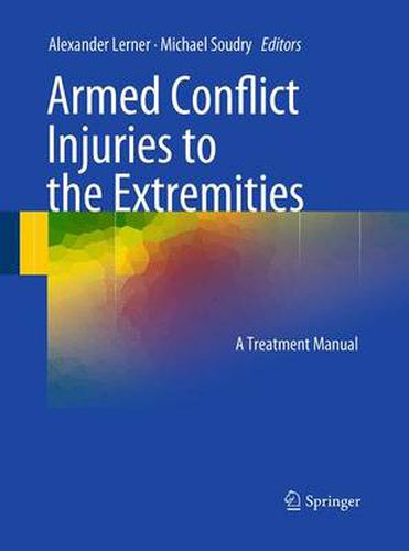 Armed Conflict Injuries to the Extremities: A Treatment Manual