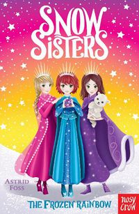 Cover image for Snow Sisters: The Frozen Rainbow