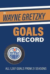 Cover image for The Wayne Gretzky Goals Record