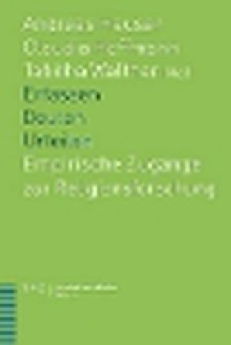 Erfassen - Deuten - Urteilen: Empirische Zugange Zur Religionsforschung