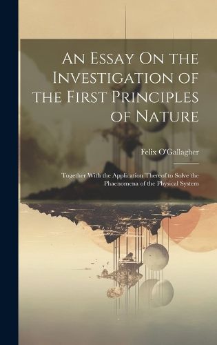 Cover image for An Essay On the Investigation of the First Principles of Nature