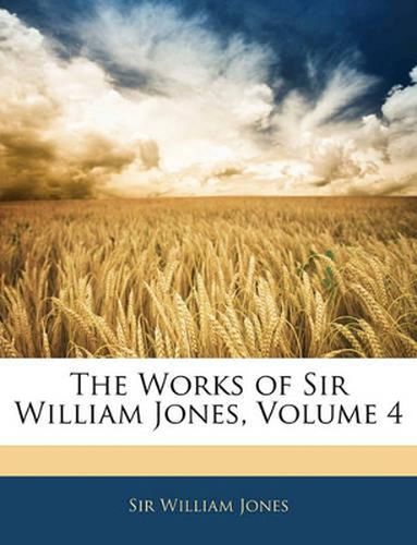 The Works of Sir William Jones, Volume 4