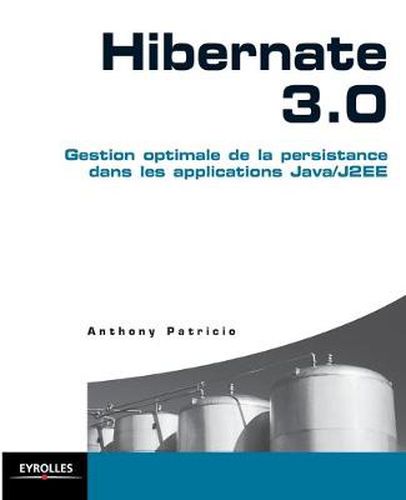 Cover image for Hibernate 3.0: Gestion optimale de la persistance dans les applications Java/J2EE