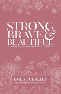 Cover image for Strong, Brave, and Beautiful