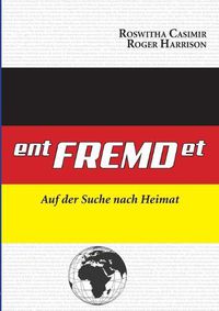 Cover image for ent-FREMD-et: Auf der Suche nach Heimat