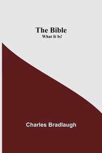 Cover image for The Bible; What It Is!