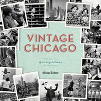 Cover image for Vintage Chicago: The Best of @vintagetribune on Instagram