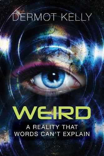 Cover image for Weird: A Reality That Words Can't Explain