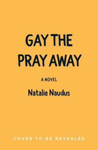 Cover image for Gay the Pray Away