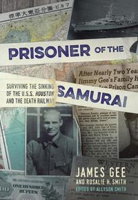 Cover image for Prisoner of the Samurai: Surviving the Sinking of the USS Houston and the Death Railway