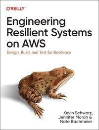 Cover image for Engineering Resilient Systems on AWS