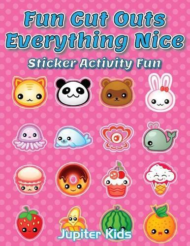 Fun Cut Outs - Everything Nice: Sticker Activity Fun