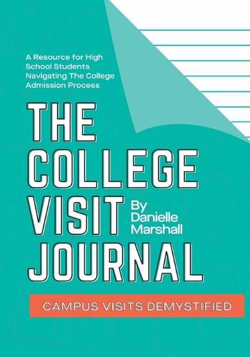 Cover image for The College Visit Journal: Campus Visits Demystified