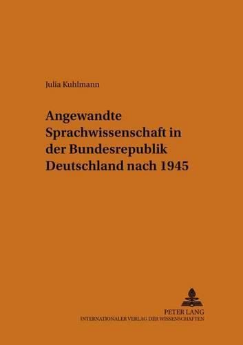 Cover image for Angewandte Sprachwissenschaft in Der Bundesrepublik Deutschland Nach 1945