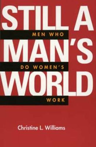 Cover image for Still a Man's World: Men Who Do Women's Work