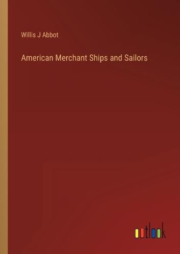 Cover image for American Merchant Ships and Sailors