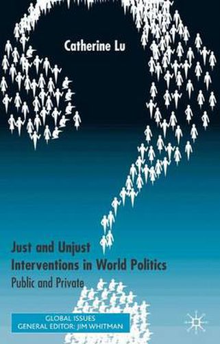 Cover image for Just and Unjust Interventions in World Politics: Public and Private
