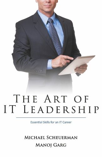 Cover image for The Art of IT Leadership: Essential Skills for an IT Career