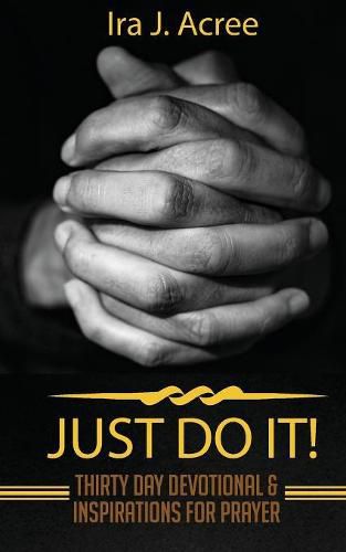 Cover image for Just Do It: Thirty Day Devotional & Inspirations for Prayer