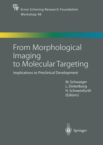 From Morphological Imaging to Molecular Targeting: Implications to Preclinical Development