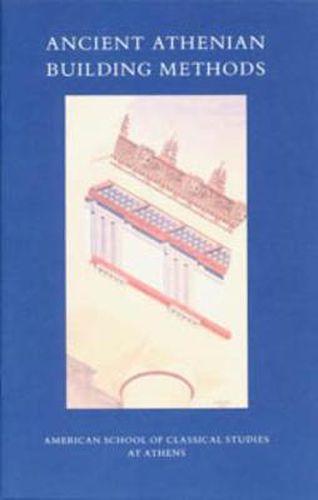 Cover image for Ancient Athenian Building Methods