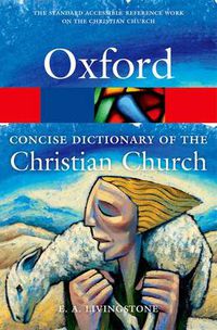 Cover image for The Concise Oxford Dictionary of the Christian Church