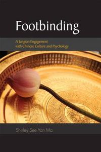 Cover image for Footbinding: A Jungian Engagement with Chinese Culture and Psychology