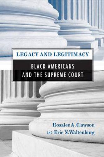 Cover image for Legacy and Legitimacy: Black Americans and the Supreme Court