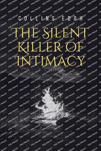 Cover image for The Silent Killer of Intimacy